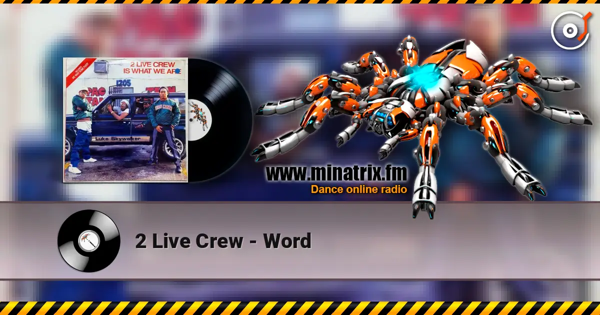 2 Live Crew - Word 高品质在线收听 | Minatrix.FM