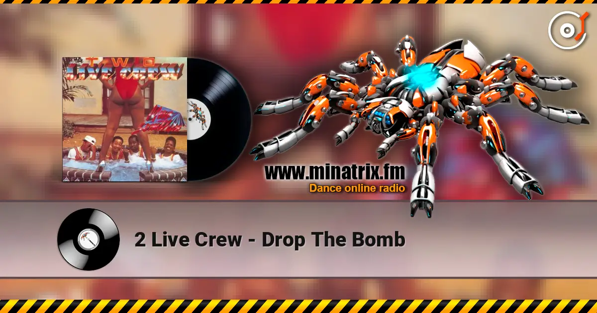 2 Live Crew - Drop The Bomb 高品质在线收听 | Minatrix.FM