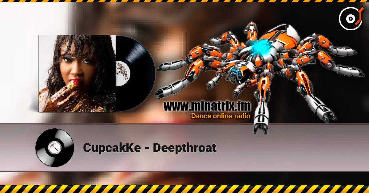CupcakKe - Deepthroat 高品质在线收听 | Minatrix.FM