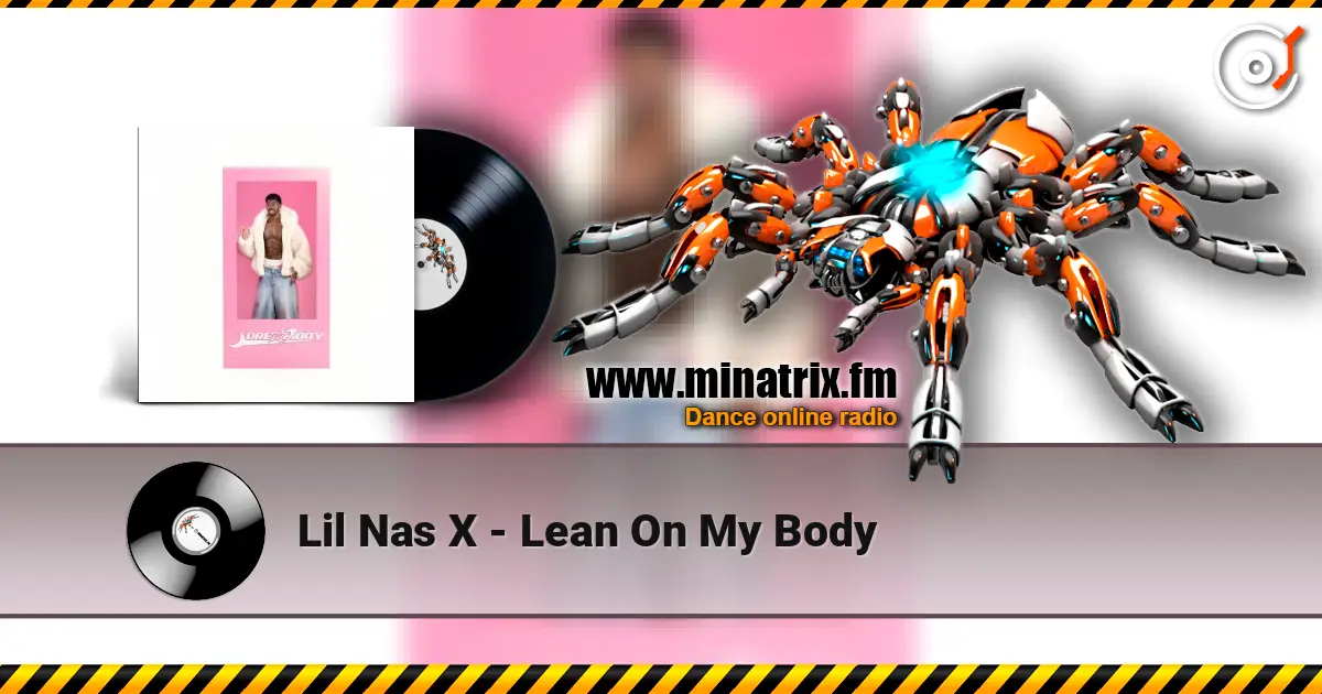 Lil Nas X - Lean On My Body listen online in high quality | Minatrix.FM