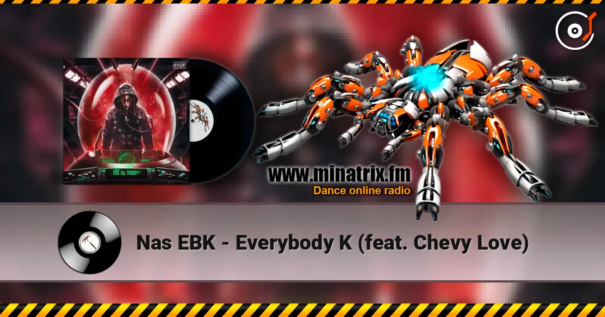 Nas EBK - Everybody K (feat. Chevy Love) 高品质在线收听 | Minatrix.FM