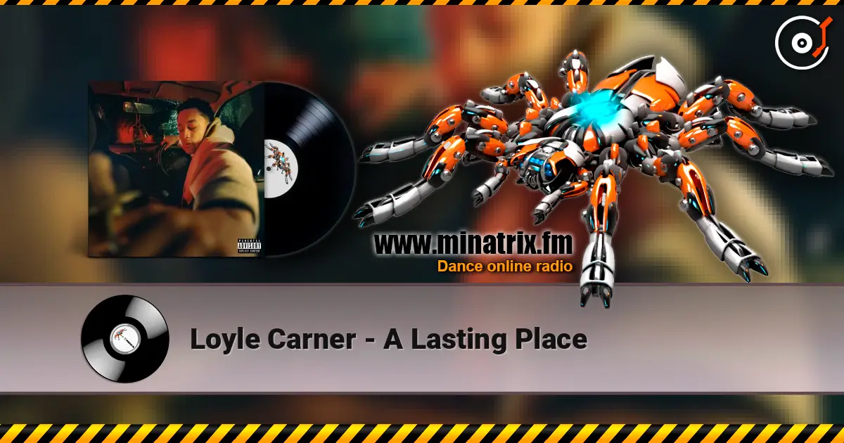 Loyle Carner - A Lasting Place 高品质在线收听 | Minatrix.FM