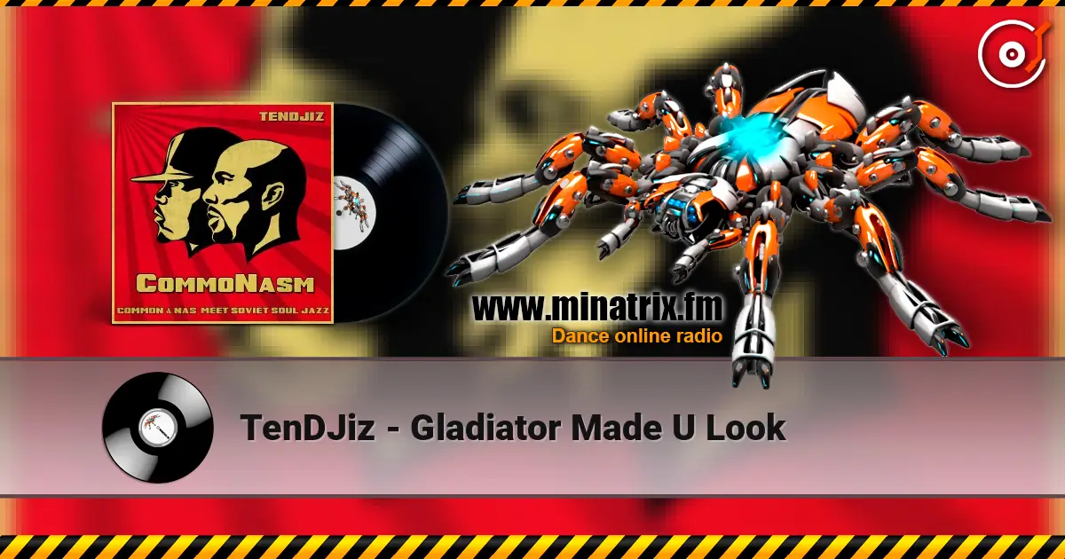 TenDJiz - Gladiator Made U Look 高品质在线收听 | Minatrix.FM