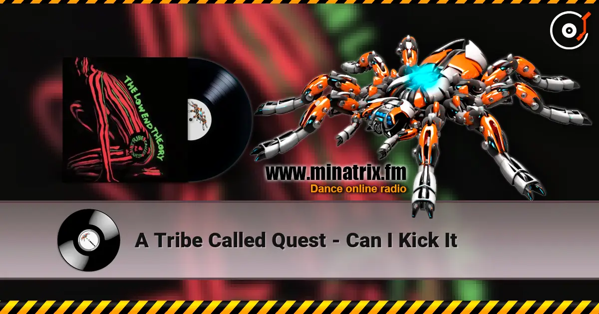 A Tribe Called Quest - Can I Kick It 高品质在线收听 | Minatrix.FM