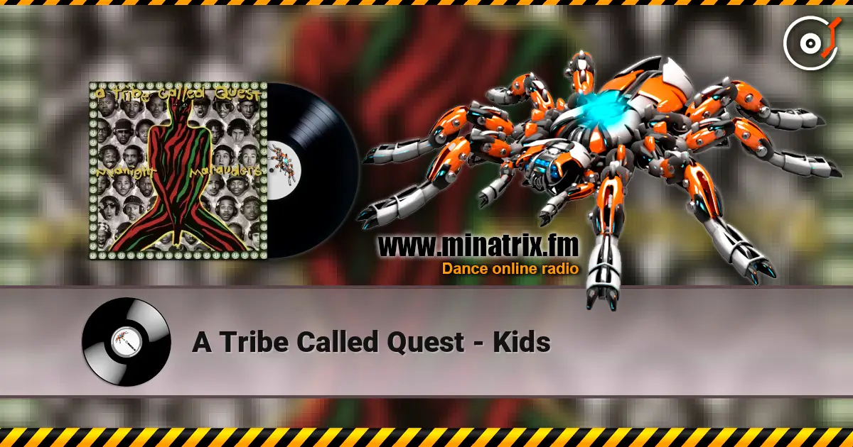 A Tribe Called Quest - Kids 高品质在线收听 | Minatrix.FM