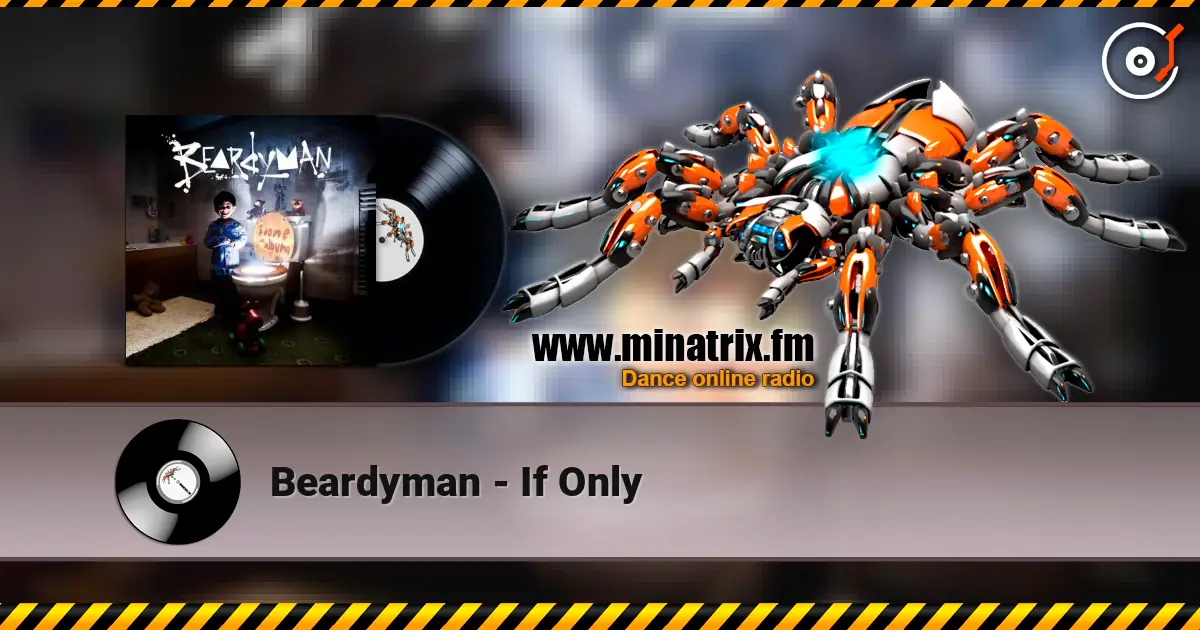 Beardyman - If Only 高品质在线收听 | Minatrix.FM