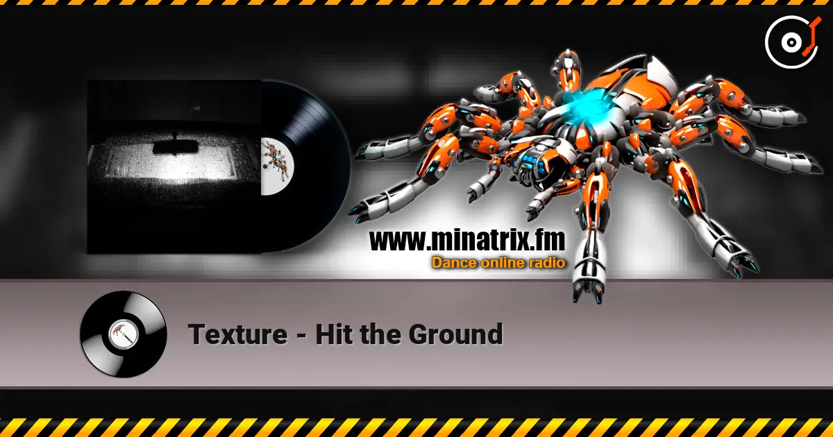 Texture - Hit the Ground 高品质在线收听 | Minatrix.FM