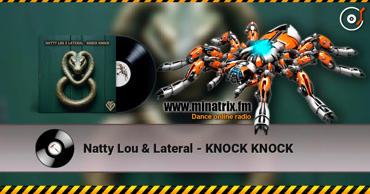 Natty Lou & Lateral - KNOCK KNOCK 高品质在线收听 | Minatrix.FM