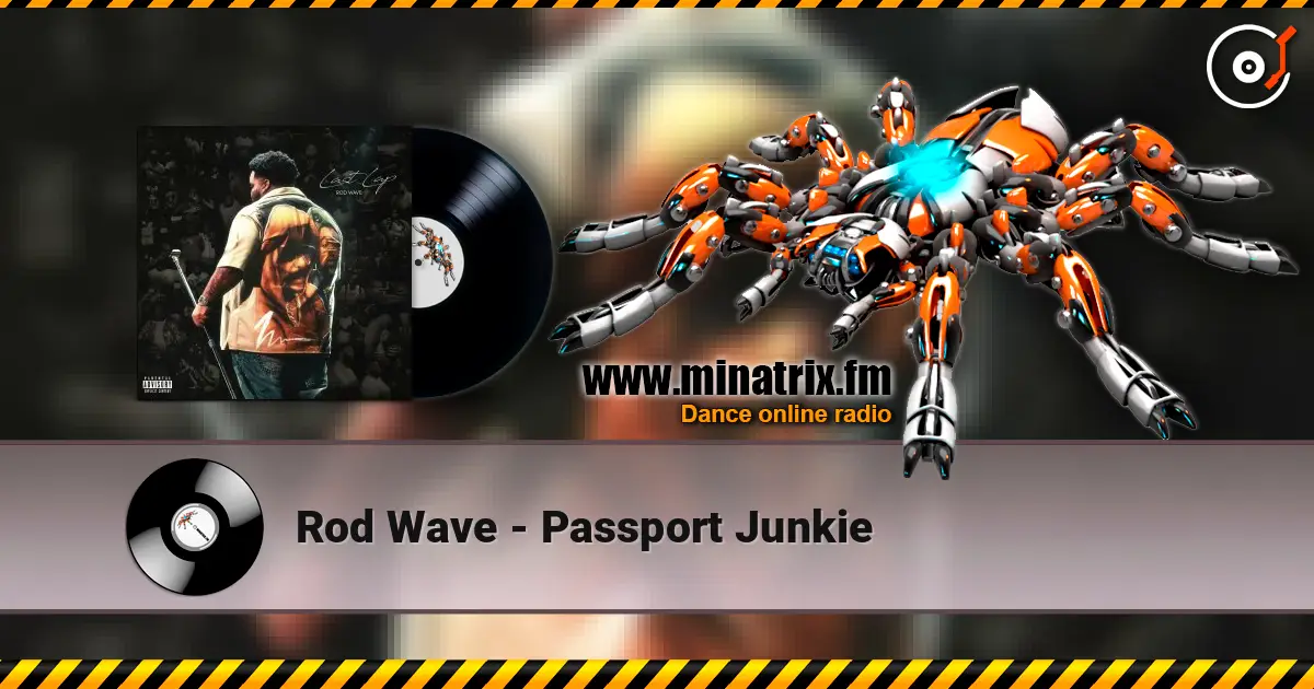 Rod Wave - Passport Junkie 高品质在线收听 | Minatrix.FM
