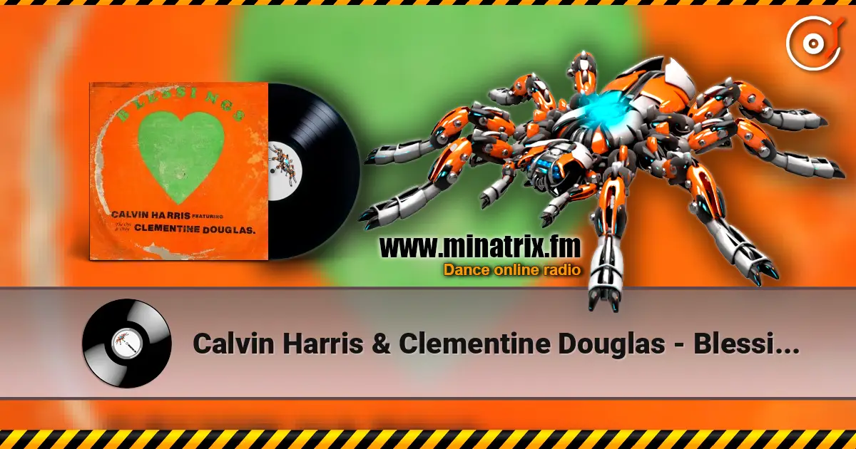 Calvin Harris & Clementine Douglas - Blessings (Maison Ware Edit) 高品质在线收听 | Minatrix.FM