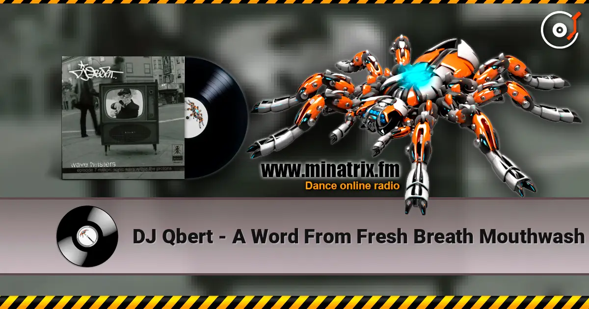 DJ Qbert - A Word From Fresh Breath Mouthwash 高品质在线收听 | Minatrix.FM