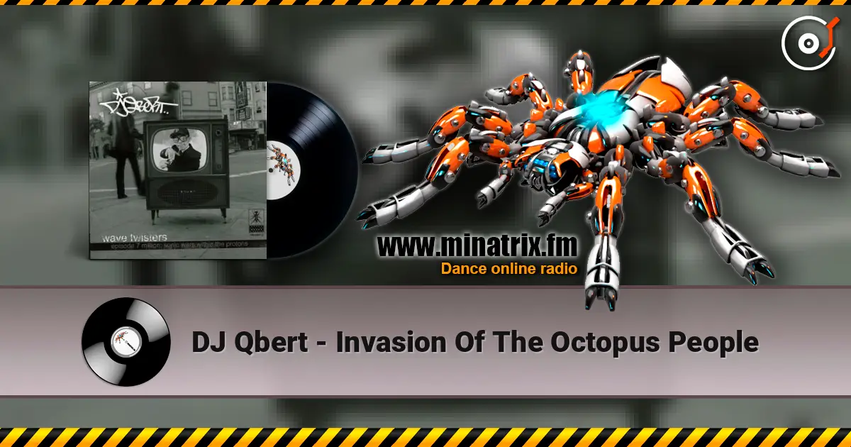 DJ Qbert - Invasion Of The Octopus People 高品质在线收听 | Minatrix.FM