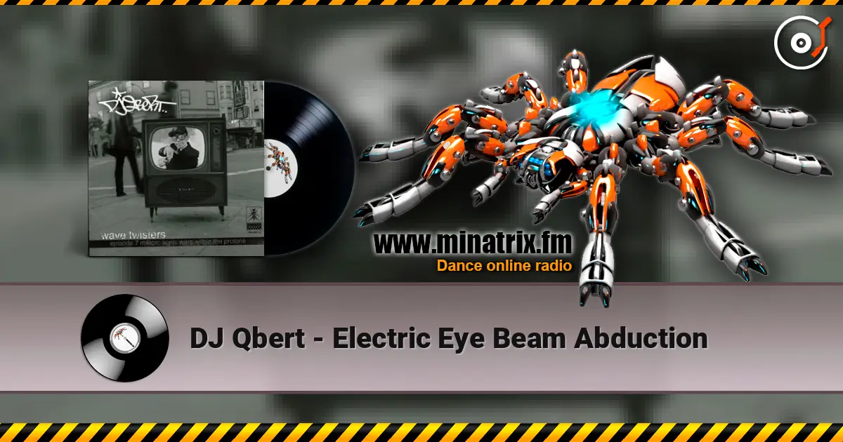 DJ Qbert - Electric Eye Beam Abduction 高品质在线收听 | Minatrix.FM