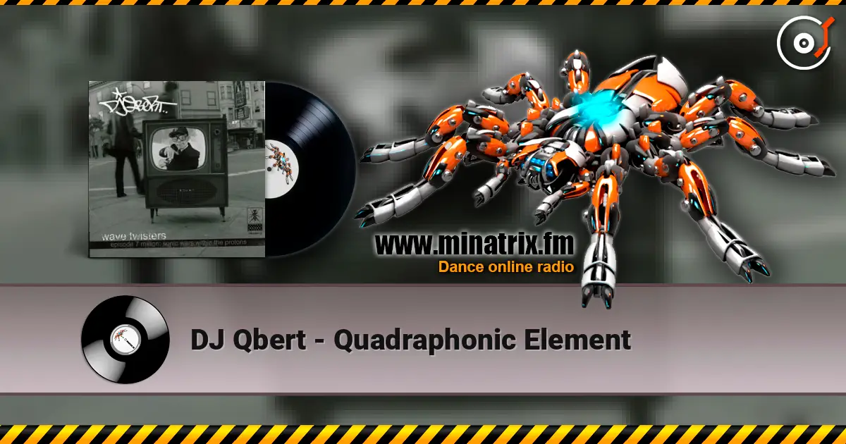 DJ Qbert - Quadraphonic Element 高品质在线收听 | Minatrix.FM