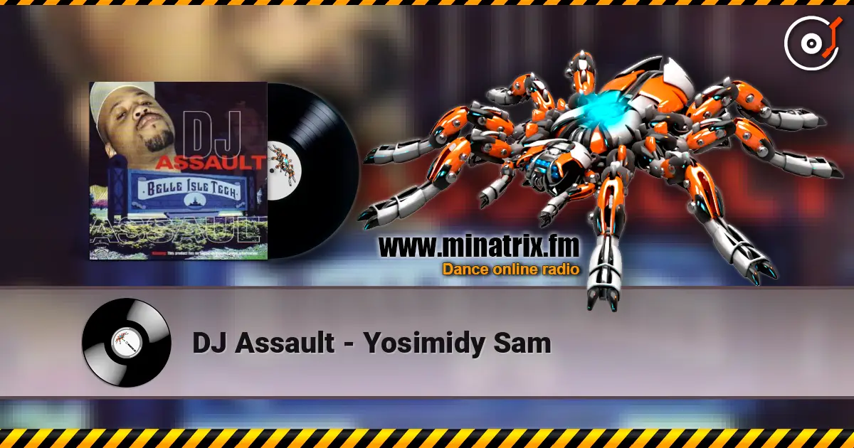 DJ Assault - Yosimidy Sam 高品质在线收听 | Minatrix.FM