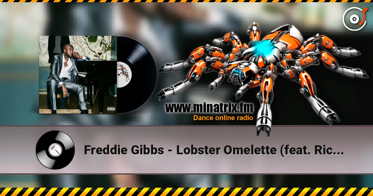 Freddie Gibbs - Lobster Omelette (feat. Rick Ross) 高品质在线收听 | Minatrix.FM