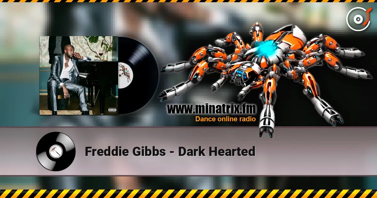 Freddie Gibbs - Dark Hearted 高品质在线收听 | Minatrix.FM