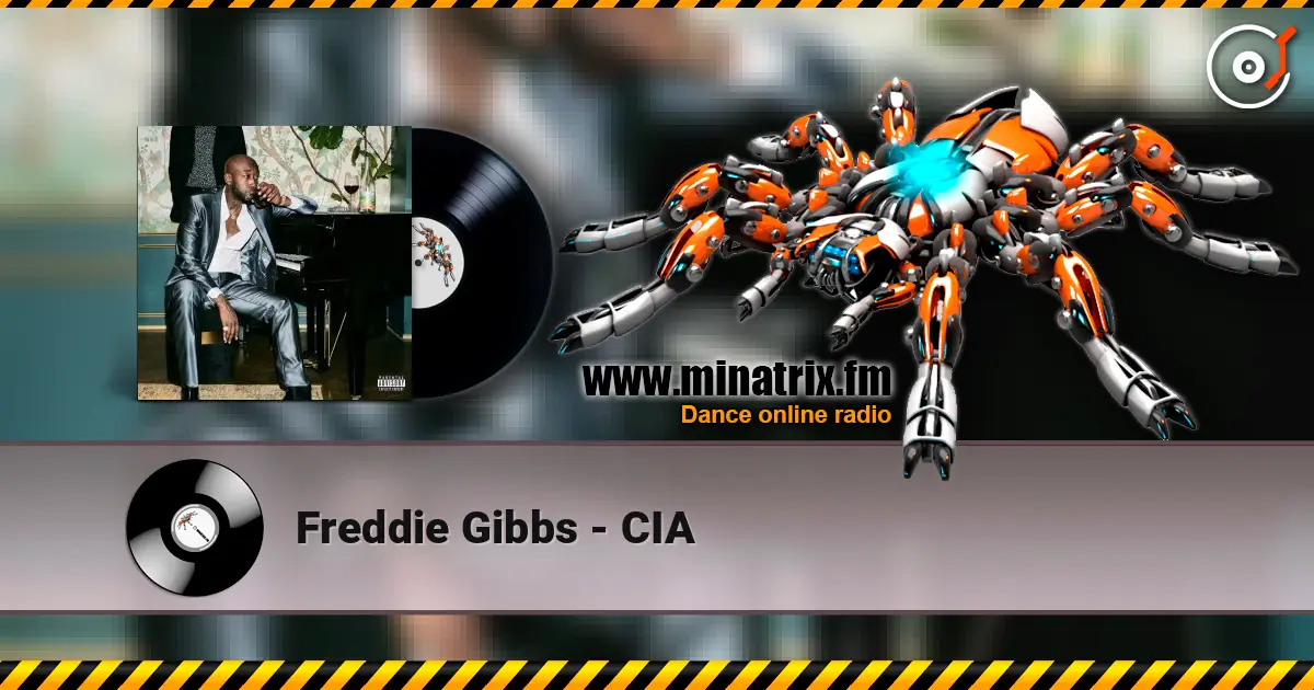 Freddie Gibbs - CIA 高品质在线收听 | Minatrix.FM