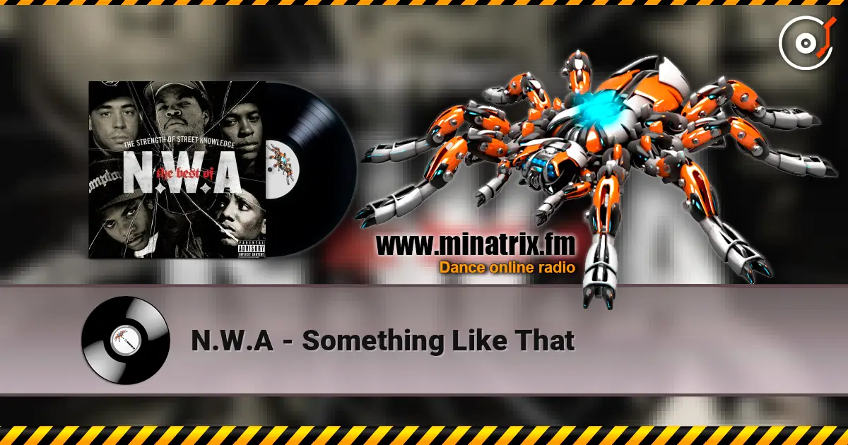 N.W.A - Something Like That 高品质在线收听 | Minatrix.FM