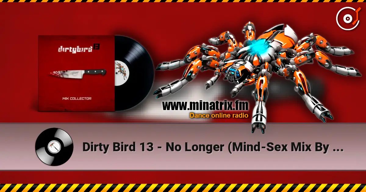 Dirty Bird 13 - No Longer (Mind-Sex Mix By Freaky Mind) 高品质在线收听 | Minatrix.FM