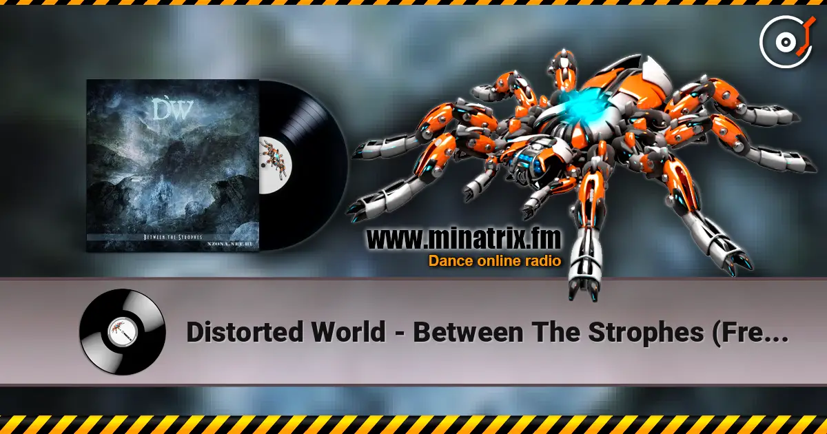 Distorted World - Between The Strophes (Freaky Mind Remix) 高品质在线收听 | Minatrix.FM