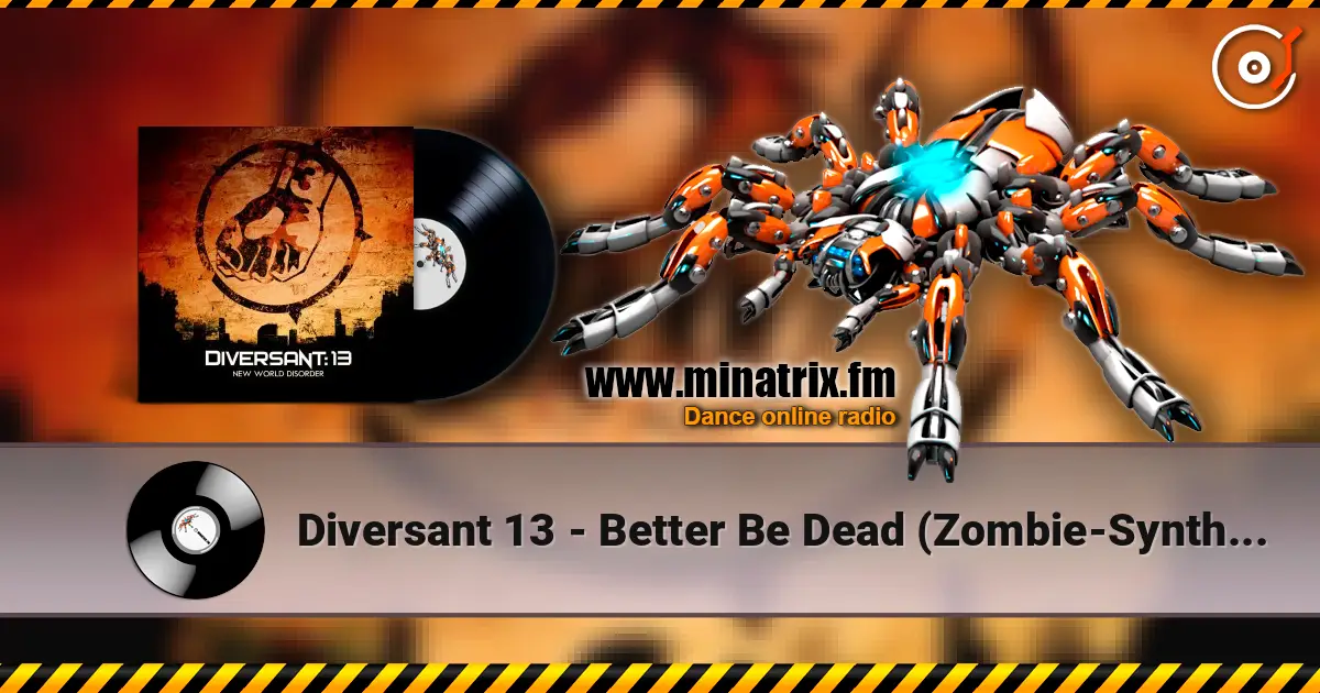 Diversant 13 - Better Be Dead (Zombie-Synth Version By Freaky Mind) 高品质在线收听 | Minatrix.FM