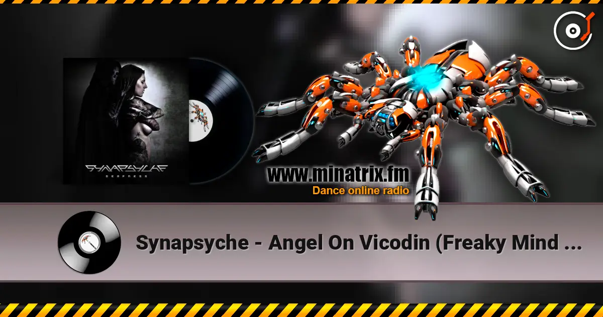Synapsyche - Angel On Vicodin (Freaky Mind Remix) 高品质在线收听 | Minatrix.FM