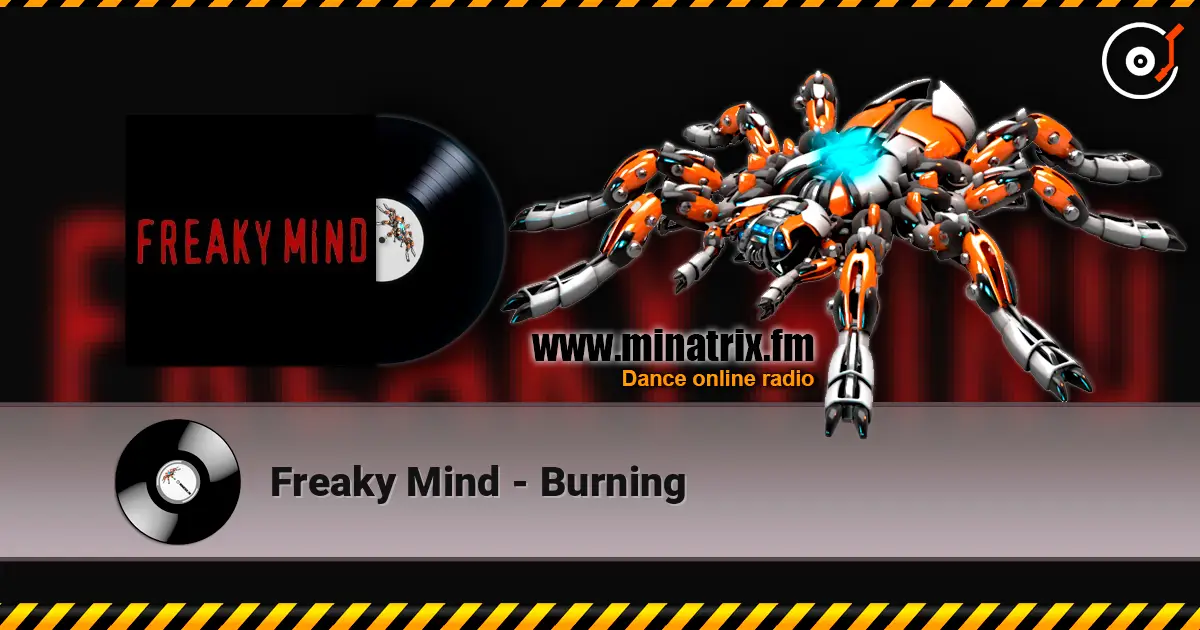 Freaky Mind - Burning 高品质在线收听 | Minatrix.FM