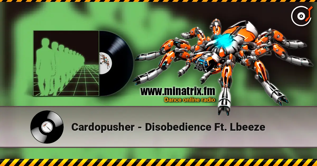 Cardopusher - Disobedience Ft. Lbeeze 高品质在线收听 | Minatrix.FM