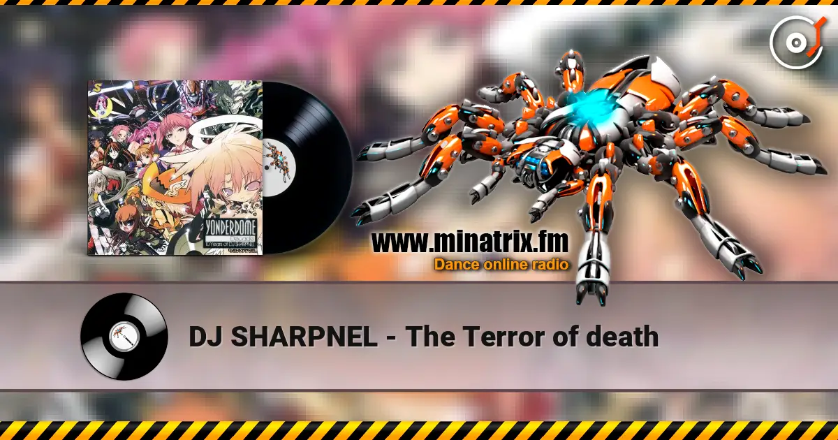 DJ SHARPNEL - The Terror of death 高品质在线收听 | Minatrix.FM