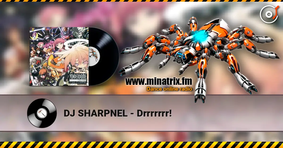 DJ SHARPNEL - Drrrrrrr! 高品质在线收听 | Minatrix.FM