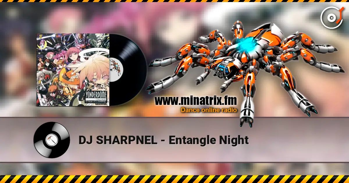 DJ SHARPNEL - Entangle Night 高品质在线收听 | Minatrix.FM