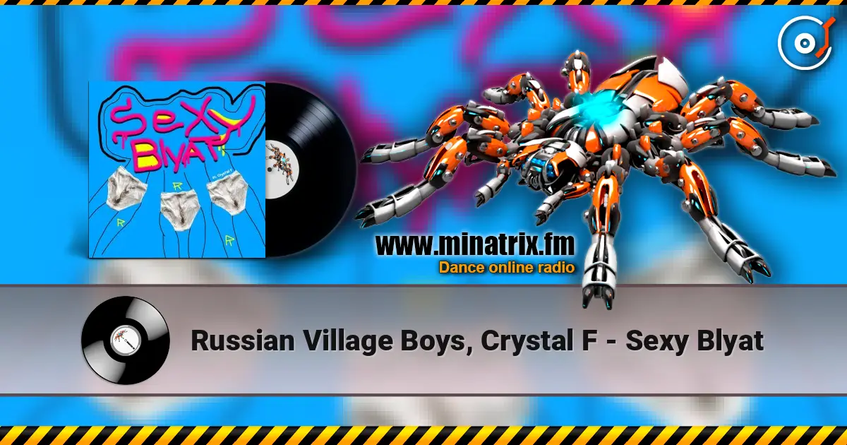 Russian Village Boys, Crystal F - Sexy Blyat 高品质在线收听 | Minatrix.FM