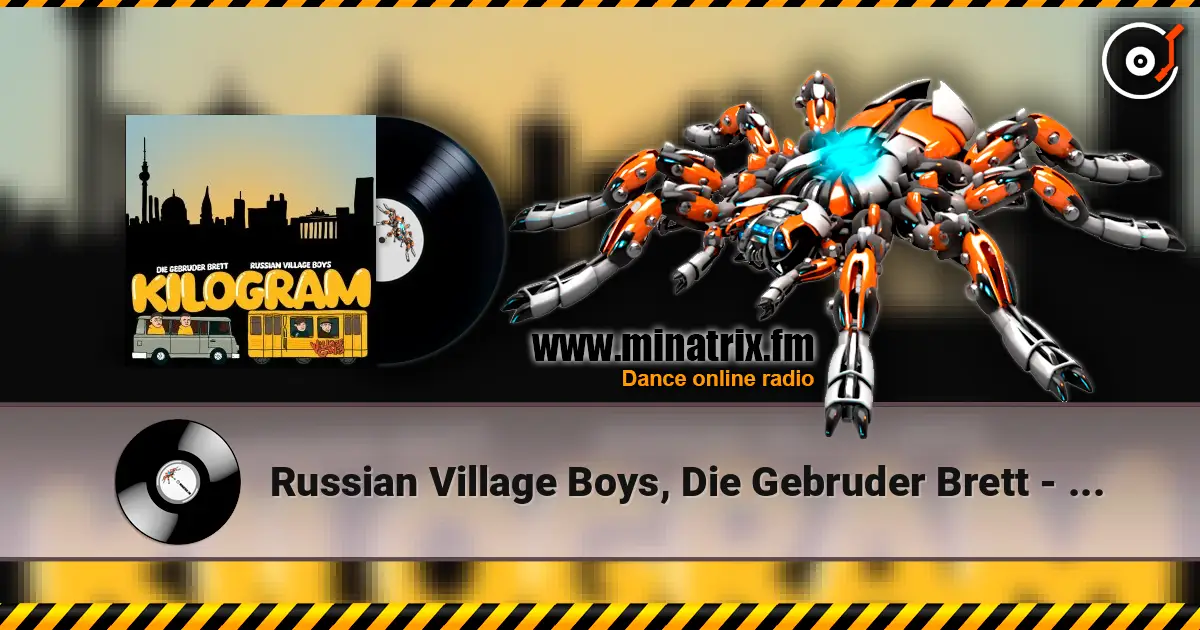 Russian Village Boys, Die Gebruder Brett - Kilogram 高品质在线收听 | Minatrix.FM