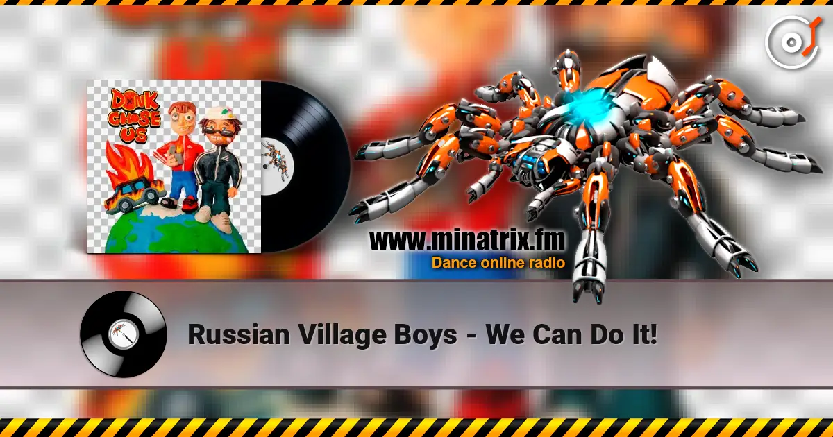 Russian Village Boys - We Can Do It! 高品质在线收听 | Minatrix.FM