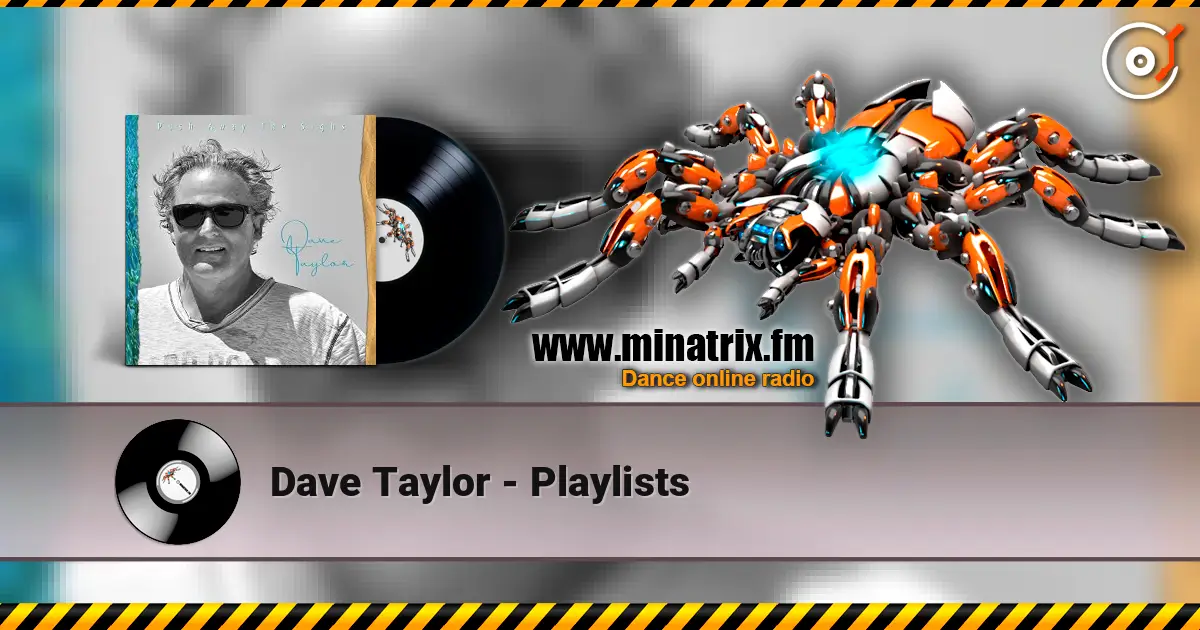 Dave Taylor - Playlists 高品质在线收听 | Minatrix.FM