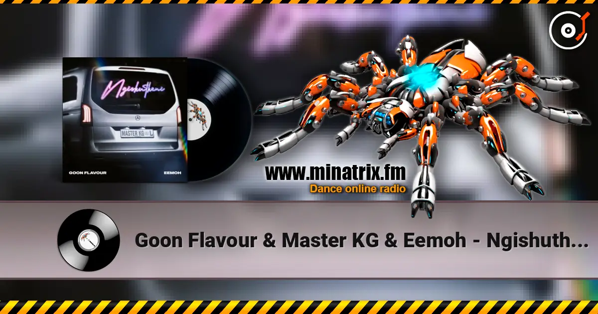 Goon Flavour & Master KG & Eemoh - Ngishutheni listen online in high quality | Minatrix.FM