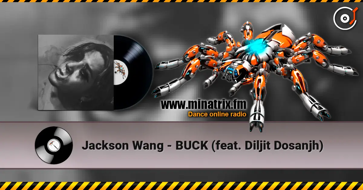 Jackson Wang - BUCK (feat. Diljit Dosanjh) 高品质在线收听 | Minatrix.FM