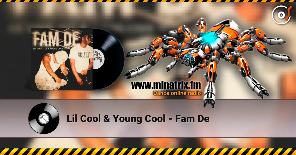 Lil Cool & Young Cool - Fam De 高品质在线收听 | Minatrix.FM