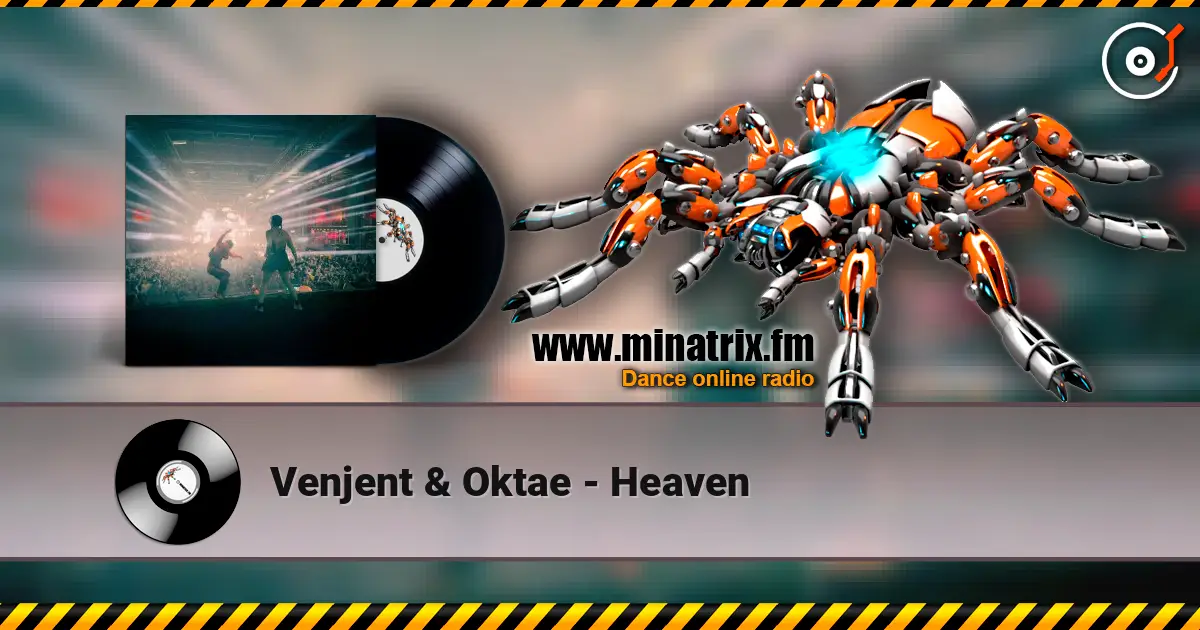 Venjent & Oktae - Heaven 高品质在线收听 | Minatrix.FM