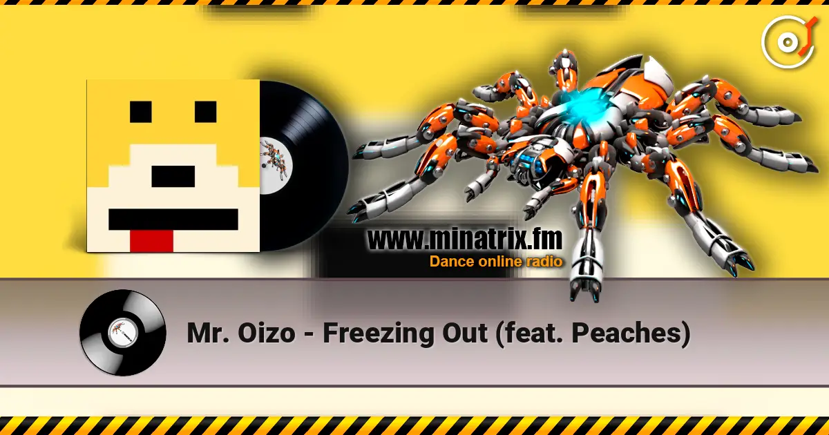 Mr. Oizo - Freezing Out (feat. Peaches) 高品质在线收听 | Minatrix.FM