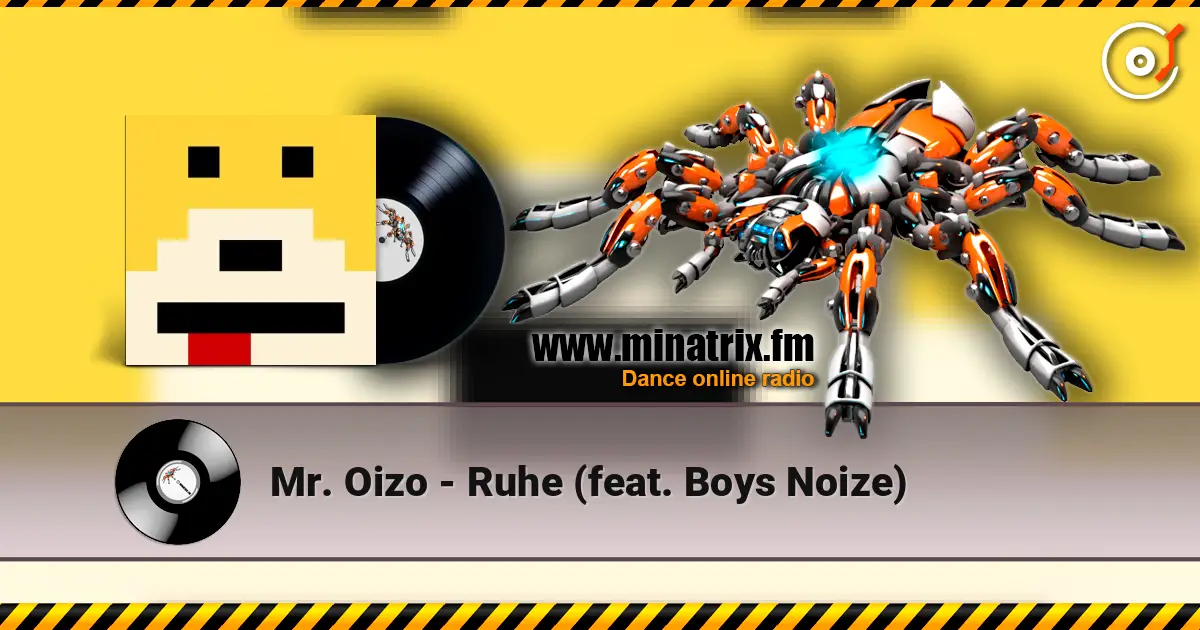 Mr. Oizo - Ruhe (feat. Boys Noize) 高品质在线收听 | Minatrix.FM