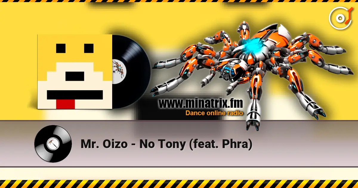 Mr. Oizo - No Tony (feat. Phra) 高品质在线收听 | Minatrix.FM