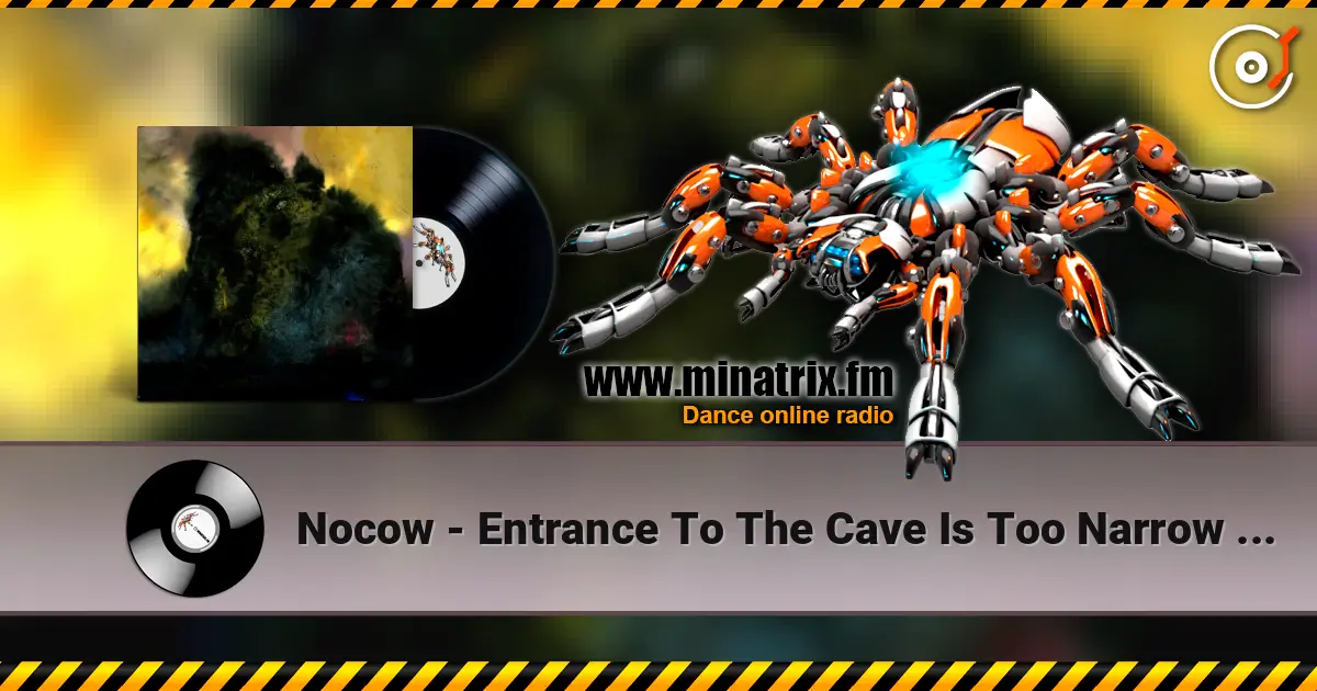 Nocow - Entrance To The Cave Is Too Narrow For A Tiger 高品质在线收听 | Minatrix.FM