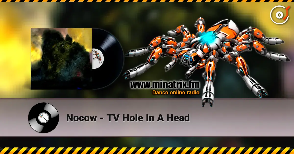 Nocow - TV Hole In A Head listen online in high quality | Minatrix.FM