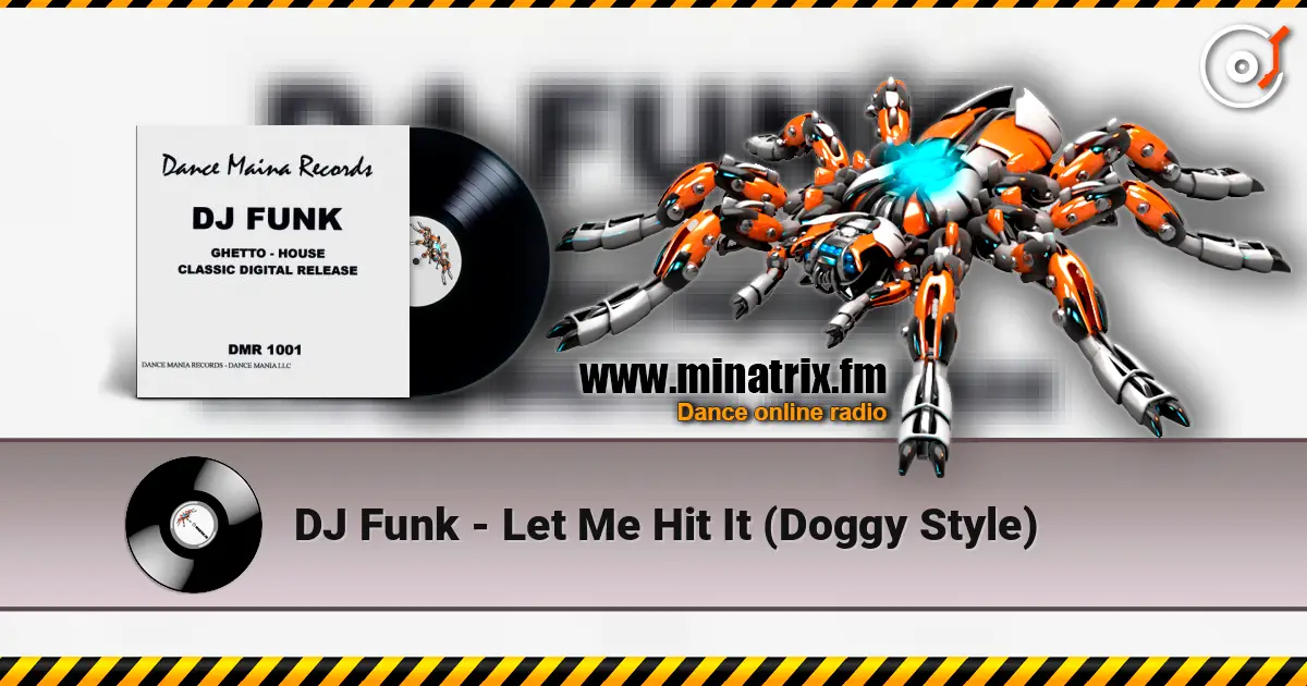 DJ Funk - Let Me Hit It (Doggy Style) 高品质在线收听 | Minatrix.FM