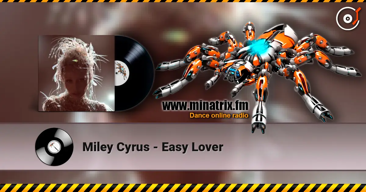Miley Cyrus - Easy Lover 高品质在线收听 | Minatrix.FM
