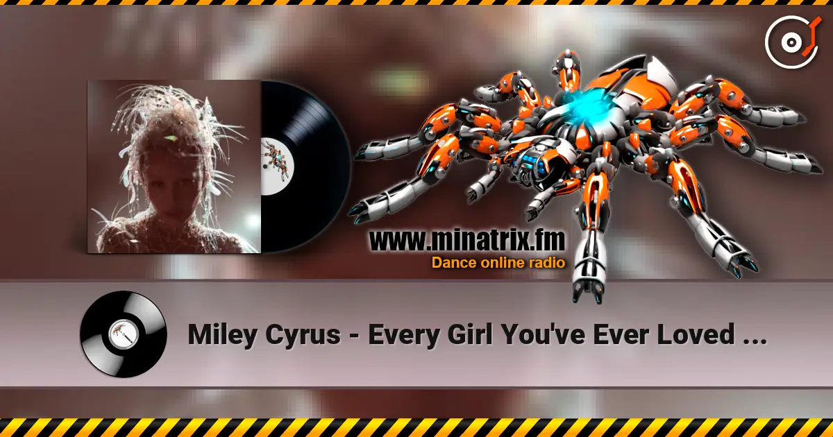 Miley Cyrus - Every Girl You've Ever Loved (feat. Naomi Campbell) 高品质在线收听 | Minatrix.FM