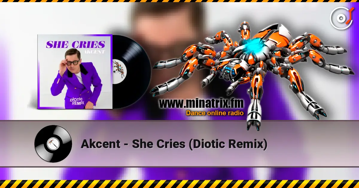 Akcent - She Cries (Diotic Remix) 高品质在线收听 | Minatrix.FM