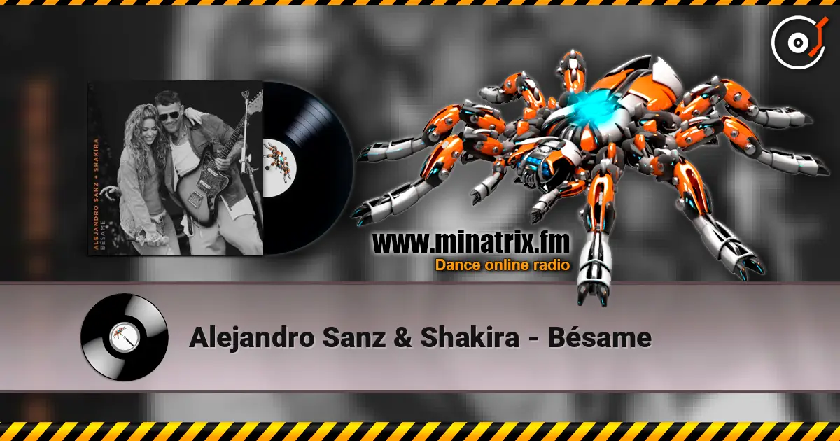Alejandro Sanz & Shakira - Bésame 高品质在线收听 | Minatrix.FM